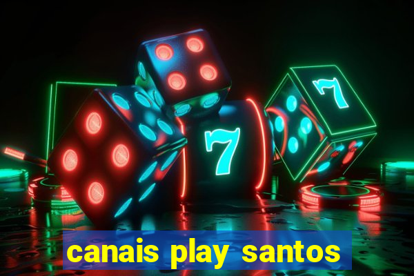 canais play santos